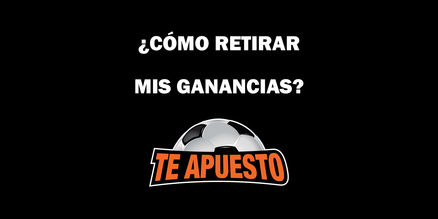 Retira Tus Ganancias En Te Apuesto