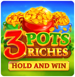 3 Pots Riches Hold and Win 3 Pots Riches Hold and Win
